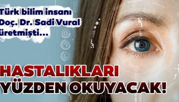 Türk bilim insanı hastalıkları “yüzden” okuyacak!